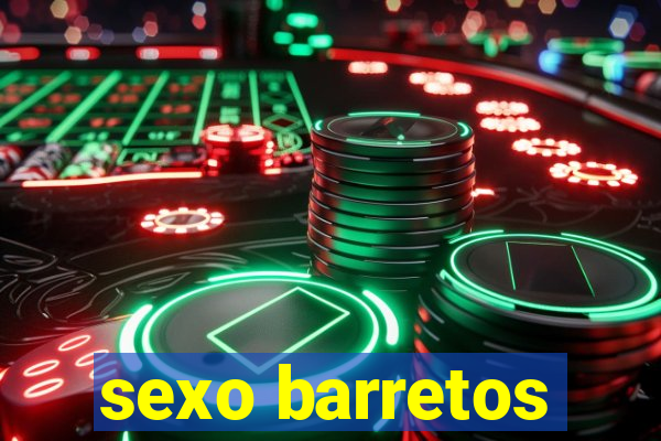 sexo barretos